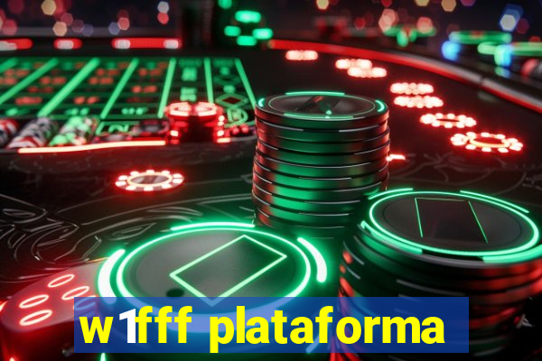 w1fff plataforma